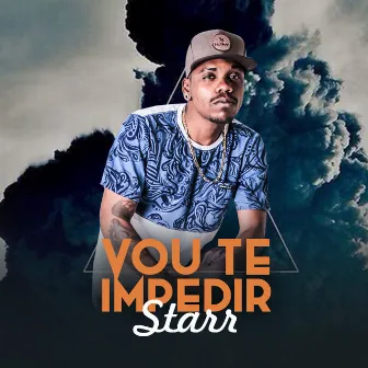 Vou Te Impedir by Starr