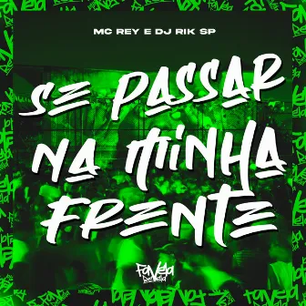 Se Passar na Minha Frente by DJ RIK SP