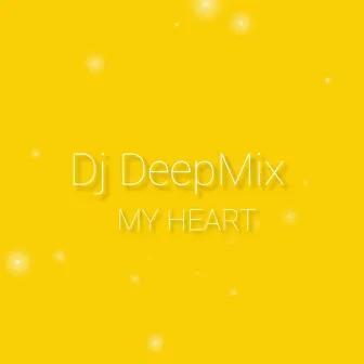 MY HEART by Dj DeepMix