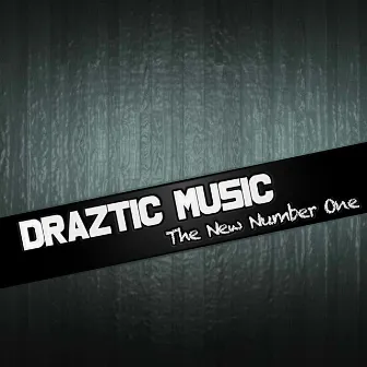 The New Number One by Draztic Music