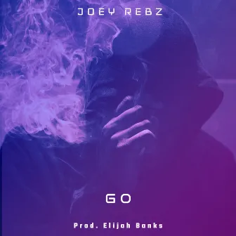 Go. by Joey Rebz