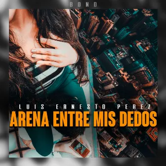 Arena Entre Mis Dedos by Bond