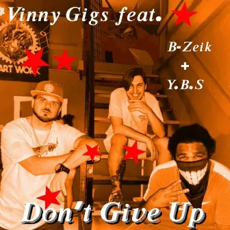 Don't Give Up by Vinny Gigs