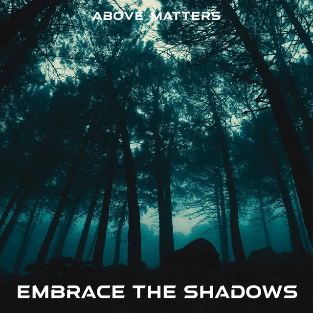 Embrace The Shadows