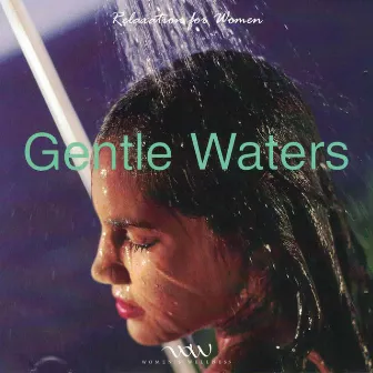 Gentle Waters: Relaxtion for Women by George Jamison