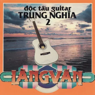 Độc Tấu Guitar Trung Nghĩa 2 by Trung Nghĩa