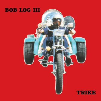 Trike by Bob Log III