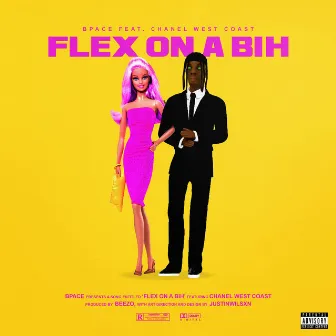 Flex on a Bih (feat. Chanel West Coast) by Bpace