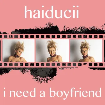 I need a boyfriend by Haiducii