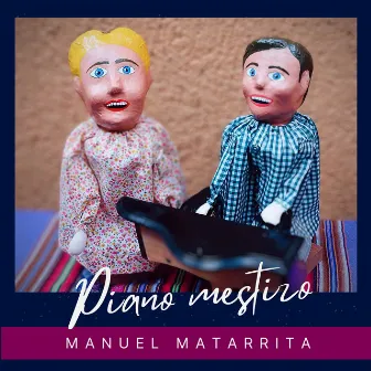 Piano Mestizo by Manuel Matarrita