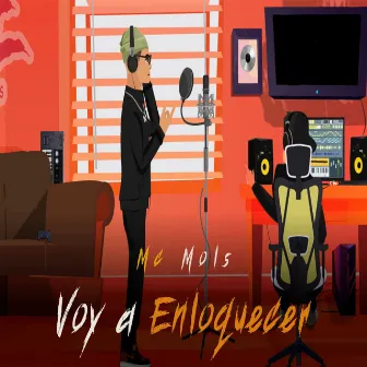 Voy a Enloquecer by Mc Mols