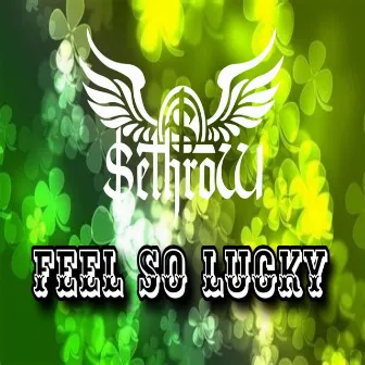 Feel So Lucky by SethroW