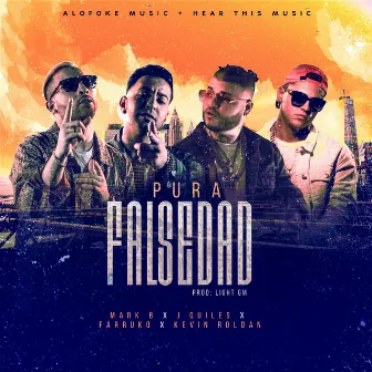 Pura Falsedad (feat. Farruko, J Quiles, Kevin Roldan, DJ Luian & Mambo Kingz) by Mark B.