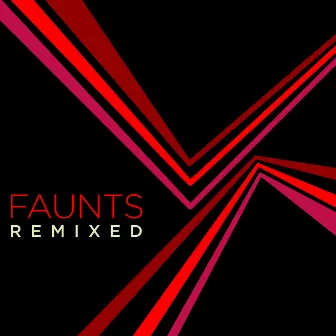 Remixed by Faunts