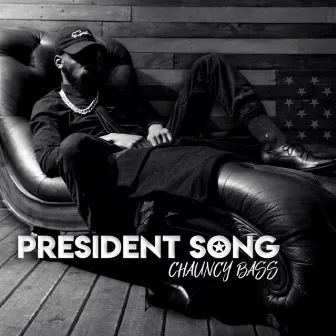 President Song by Chauncey Bass