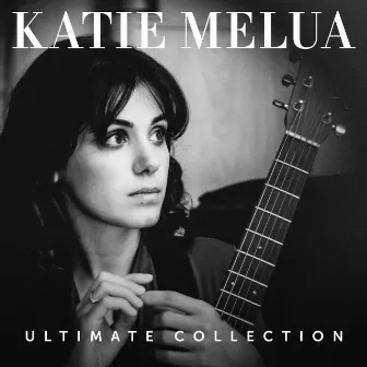 Ultimate Collection by Katie Melua