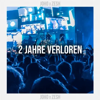 2 Jahre verloren by Joho