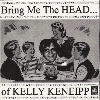 Bring Me the Head of Kelly Keneipp by Jack Logan