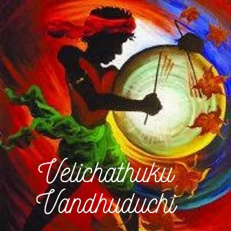 Velichathuku Vandhuduchi by Gana Michael