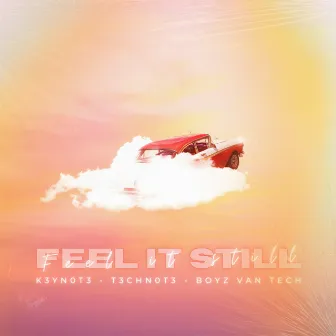 Feel It Still by T3CHN0T3