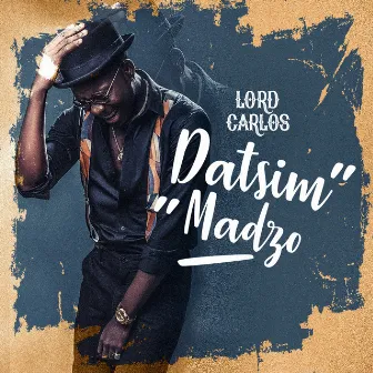 Datzim Madzo by Lord Carlos