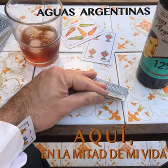 Aquí, en la Mitad de Mi Vida by Aguas Argentinas