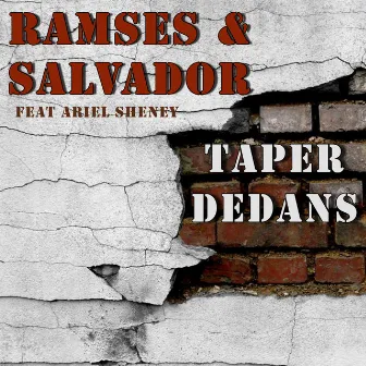 Taper dedans by Ramses & Salvador