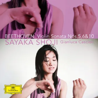 Beethoven: Violin Sonata Nos. 5, 6 & 10 by Sayaka Shoji