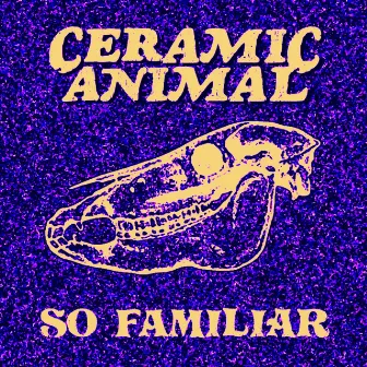 So Familiar by Ceramic Animal