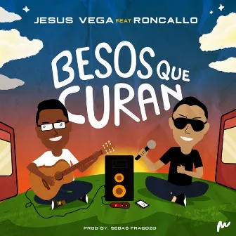 Besos Que Curan by Jesús Vega