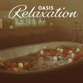 Relaxation Oasis: Serene Spa Sounds by Blissful Love Lounge