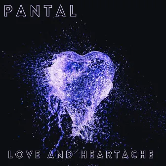 Love And Heartache by Pantal