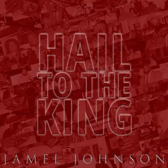 Hail to the King by Jamel Johnson