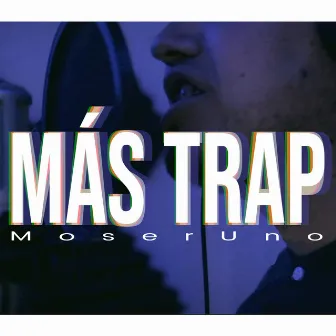 Más Trap by MoserUno