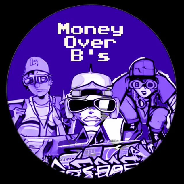 Money Over B´s