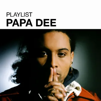 Playlist: Papa Dee by Papa Dee