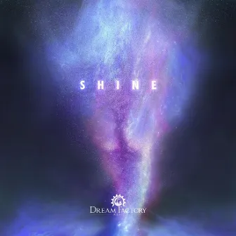 Shine by Dream Factory Music