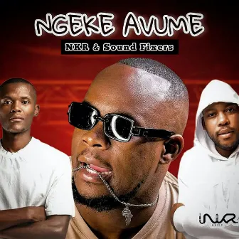 Ngeke Avume by Sound Fixers