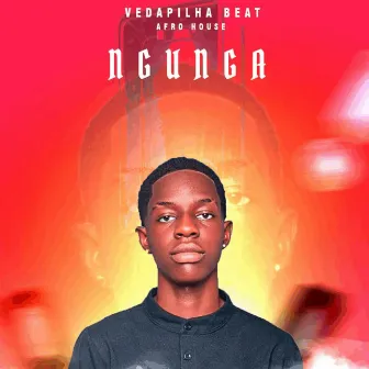 Ngunga by Vedapilha Beat