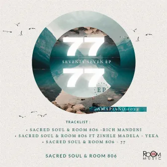 77 EP (Amapiano 2022) by Sacred Soul