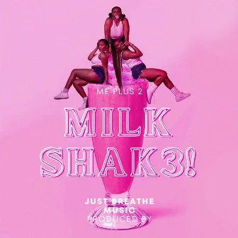 Milk Shake by Me Plus 2