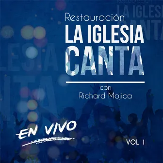 Restauración la Iglesia Canta, Vol. 1 (En Vivo) by Richard Mojica