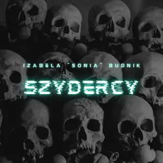 SZYDERCY by Izabela “Sonia“ Budnik