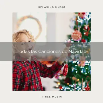 Todas las Canciones de Navidad by Canciones De Navidad Para Niños