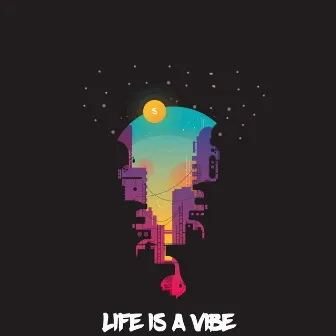 Life Is A Vibe by Spectres