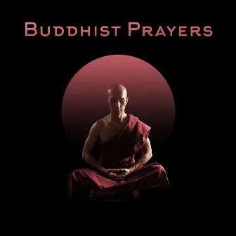 Buddhist Prayers - Background Music for Meditation, Yoga, Chanting and Prayer Practice by Zhang Umeda