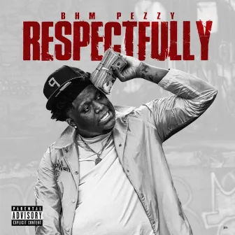 Respectfully by BHM Pezzy