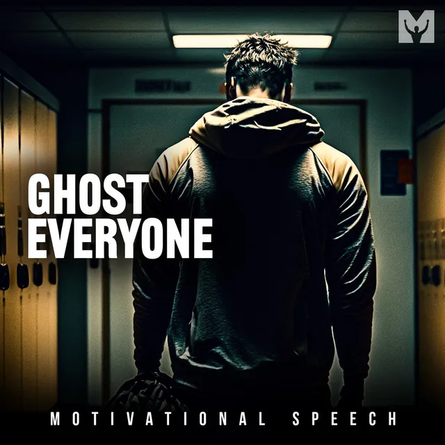 Ghost Everyone (Motivational Speech)