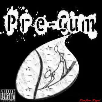 Pre-Cum by Ran$om Regal