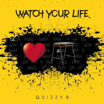 Watch Your Life by Quizzy B